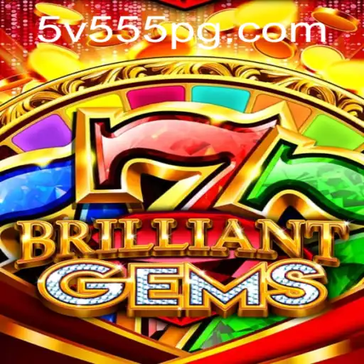 Unveiling the Enchanting World of BrilliantGems and the Intriguing 5V555.COM