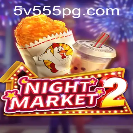 Exploring the Dynamic World of NightMarket2 and its Connection to 5V555.COM